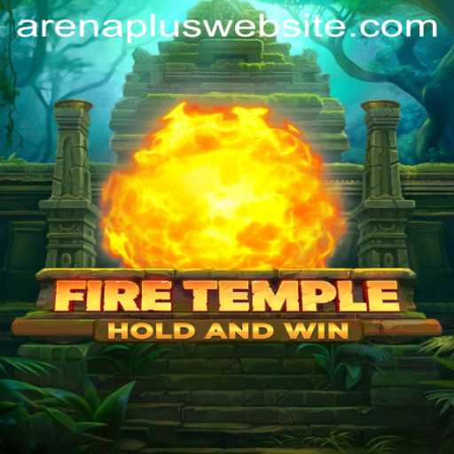 Unveiling FireTemple: Master the ArenaPlus
