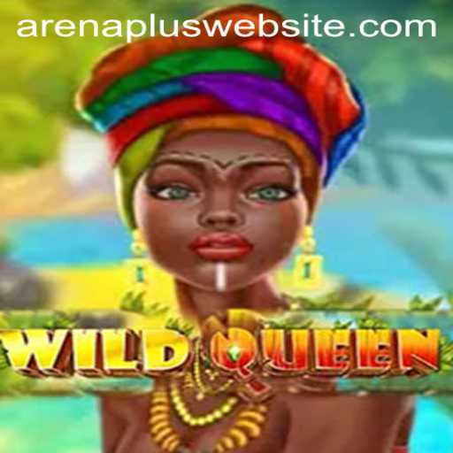 Unveiling the Adventure of WildQueen: Dive into the ArenaPlus